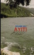 Ayiti by Roxane Gay