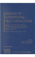 Science of Superstrong Field Interactions: Seventh International Symposium of The Graduate University for Advanced Studies on Science of Superstrong ... March 2002 (AIP Conference Proceedings, 634)