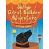 Sally's Great Balloon Adventure by Huneck, Stephen [Harry N. Abrams, 2010] Hardcover [Hardcover]