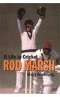 Rod Marsh: A Life in Cricket by Mark Browning