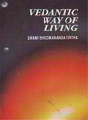 Vedantic Way of Living by Swami Bhoomananda Tirtha