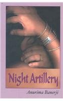 Night Artillery by Anurima Banerji