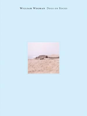 William Wegman: Dogs on Rocks