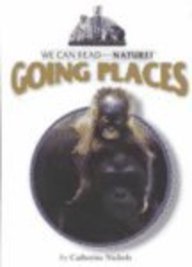 Going Places (We Can Read about Nature) by Catherine Nichols