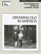 Growing Old In America (Information Plus Reference Series) by Gale