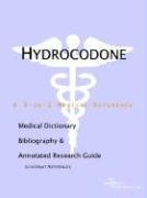Hydrocodone: A Medical Dictionary, Bibliography, and Annotated Research Guide to Internet References