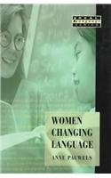 Women Changing Language (Real Language Series) by Anne Pauwels