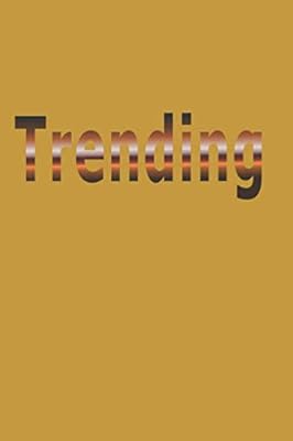 TRENDING: Currently Popular, Widely Discussed, You're A Celebrity!