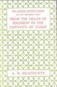 From the Death of Solomon to the Capture of Judah: Book 4 (London Divinity Series, New Testament) by A. W. Heathcote