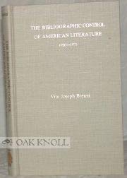 Bibliographic Control of American Literature, 1920-1975 by Vito Joseph Brenni