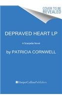 Depraved Heart LP: A Scarpetta Novel by Patricia Cornwell