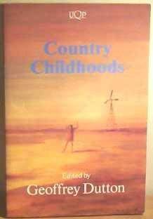 Country Childhoods (Uqp Paperbacks) by Geoffrey Dutton