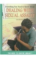 Everything You Need to Know about Dealing with Sexual Assault (Need to Know Library) by Laura Kaminker