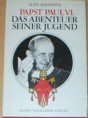 Papst Paul VI.Das Abenteuer seiner Jugend. - Gustl. Kernmayr