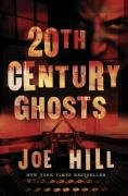20th Century Ghosts by Joe Hill