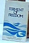 Ferment of freedom;: A guide to help women relate the Christian faith and participation in social change