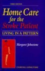 Home Care for the Stroke Patient by Margaret Johnstone