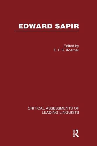 Edward Sapir:Crit Assessmnt V3 by E.F.K. Koerner