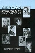 German Romantics in Context: Selected Essays 1971-86 by Elisabeth Stopp