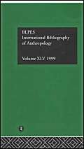 IBSS: Anthropology: 1999 Vol.45 by Compiled by the British Library of Political and Economic Science