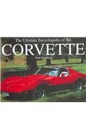 The Ultimate Encyclopedia of the Corvette by Peter Henshaw