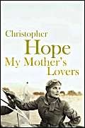 My Mother's Lovers: A Novel by Christopher Hope