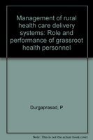 Management of rural health care delivery systems: Role and performance of grassroot health personnel