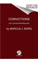 Convictions: How I Learned What Matters Most