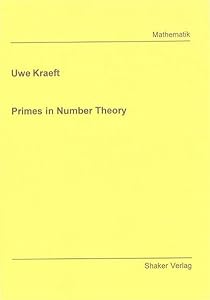 Primes in Number Theory (Berichte Aus Der Mathematik) by Uwe Kraeft
