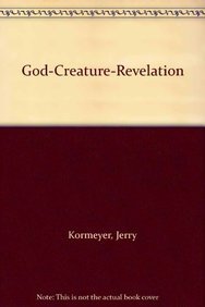 God-Creature-Revelation by Jerry Kormeyer