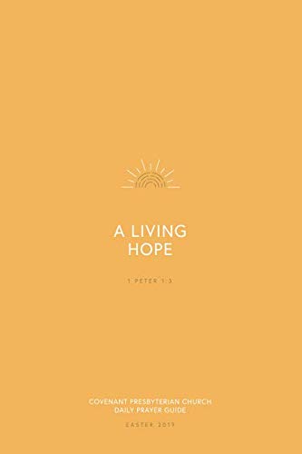 Covenant Presbyterian Church Daily Prayer Guide: Easter 2019 by Rev. Chad Scruggs