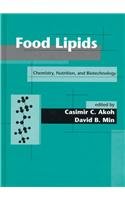 Food Lipids: Chemistry, Nutrition, and Biotechnology (Food Science and Technology) by Casimir C. Akoh