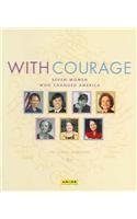 With Courage: Seven Women Who Changed America by Lynea Bowdish