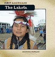 The Lakota (First Americans) by Michael Burgan
