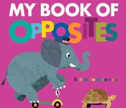 My Book of Opposites by Britta Teckentrup