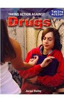 Taking Action Against Drugs by Jacqui Bailey