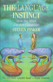 The Language Instinct: How the Mind Creates the Gift of Language by Steven Pinker