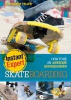Skateboarding: How to Be an Awesome Skateboarder by Jackson Teller
