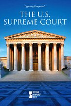 The U.S. Supreme Court (Opposing Viewpoints) by Margaret Haerens