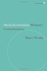 Woman's Consciousness, Man's World