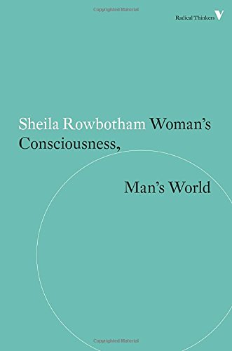 Woman's Consciousness, Man's World by Sheila Rowbotham