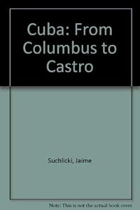 Cuba: From Columbus to Castro