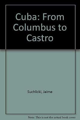 Cuba: From Columbus to Castro
