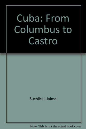 Cuba: From Columbus to Castro by Jaime Suchlicki