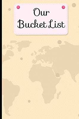 Our Bucket List: Memory Keepsake Book Of Adventures And Travel Experiences For Couples, Destinations From Our Bucket List