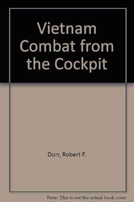 Vietnam: Combat from the cockpit