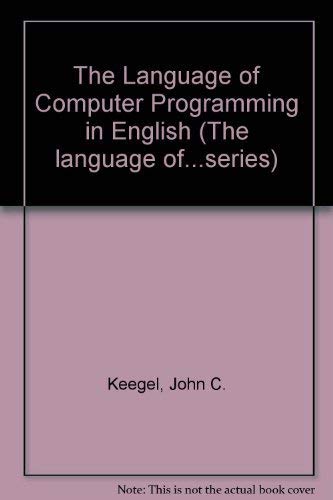 Language of Computer Programming in English by John C. Keegel