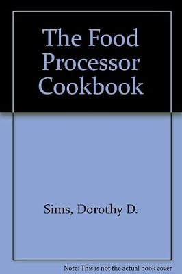 The Food Processor Cookbook