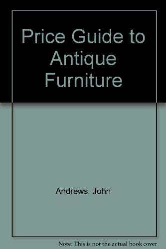 The price guide to antique furniture, ([Price guide series]) by John Andrews