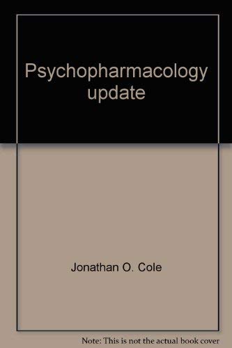 Psychopharmacology update by Jonathan O. Cole